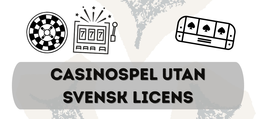 Casinospelen på sajter utan svensk licens